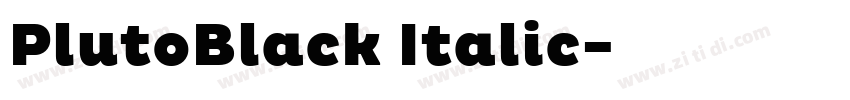 PlutoBlack Italic字体转换 PlutoBlack Italic字体转换